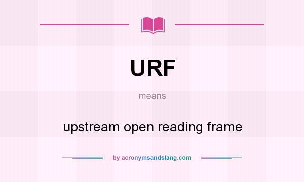 What does URF mean? It stands for upstream open reading frame