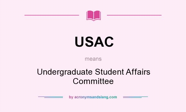 What does USAC mean? It stands for Undergraduate Student Affairs Committee