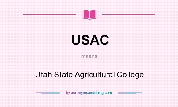What does USAC mean? It stands for Utah State Agricultural College