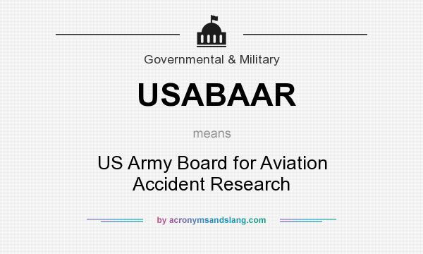 What does USABAAR mean? It stands for US Army Board for Aviation Accident Research