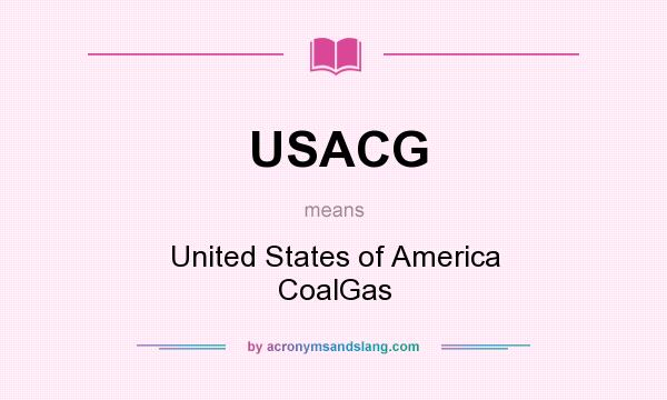 What does USACG mean? It stands for United States of America CoalGas