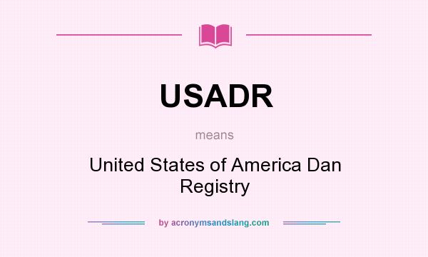 What does USADR mean? It stands for United States of America Dan Registry