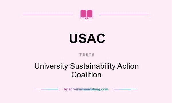 What does USAC mean? It stands for University Sustainability Action Coalition
