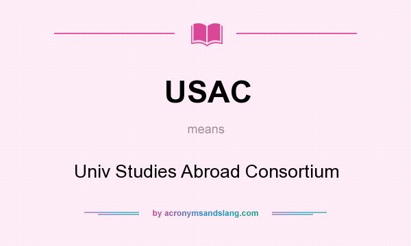 What does USAC mean? It stands for Univ Studies Abroad Consortium