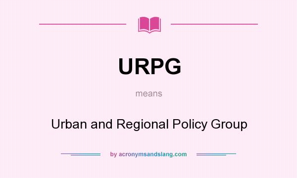 What does URPG mean? It stands for Urban and Regional Policy Group