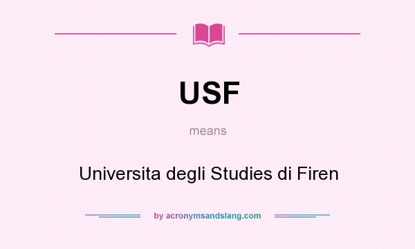What does USF mean? It stands for Universita degli Studies di Firen