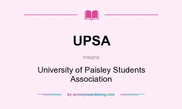 What does UPSA mean? It stands for University of Paisley Students Association