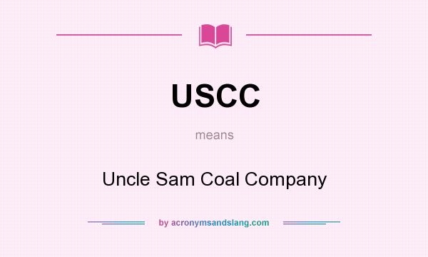 What does USCC mean? It stands for Uncle Sam Coal Company
