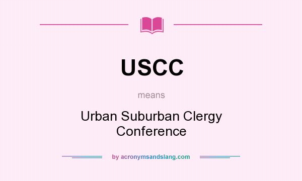 What does USCC mean? It stands for Urban Suburban Clergy Conference