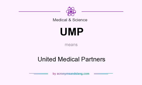 What does UMP mean? It stands for United Medical Partners