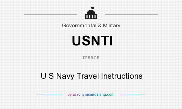 What does USNTI mean? It stands for U S Navy Travel Instructions