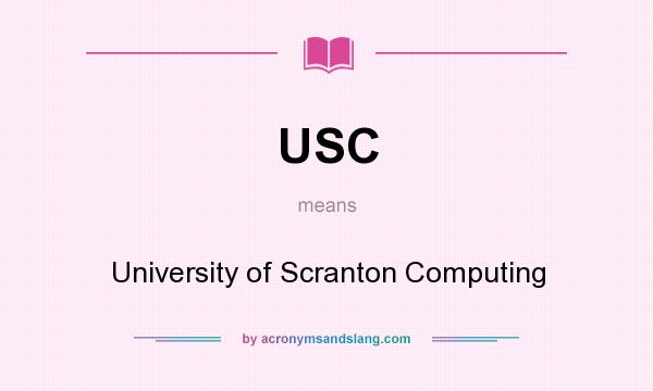 What does USC mean? It stands for University of Scranton Computing