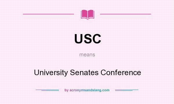 What does USC mean? It stands for University Senates Conference