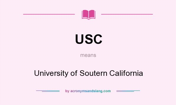 What does USC mean? It stands for University of Soutern California