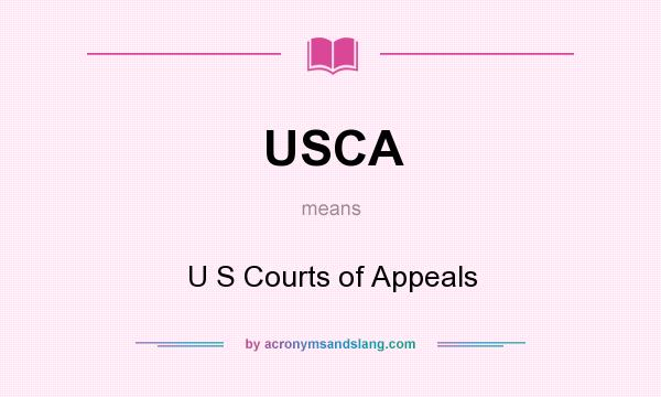 What does USCA mean? It stands for U S Courts of Appeals