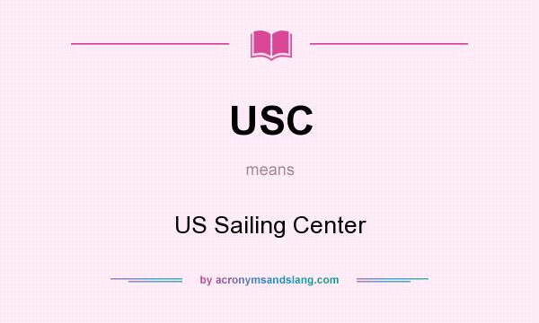 What does USC mean? It stands for US Sailing Center