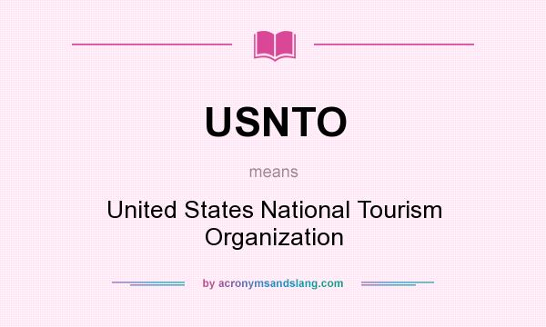 What does USNTO mean? It stands for United States National Tourism Organization