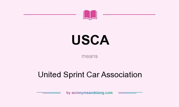 What does USCA mean? It stands for United Sprint Car Association