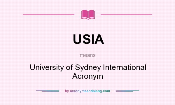 What does USIA mean? It stands for University of Sydney International Acronym