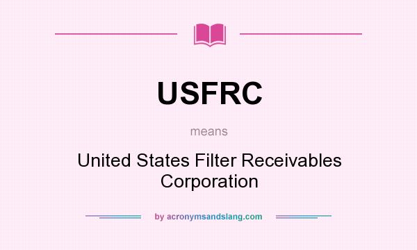 What does USFRC mean? It stands for United States Filter Receivables Corporation