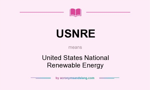 What does USNRE mean? It stands for United States National Renewable Energy