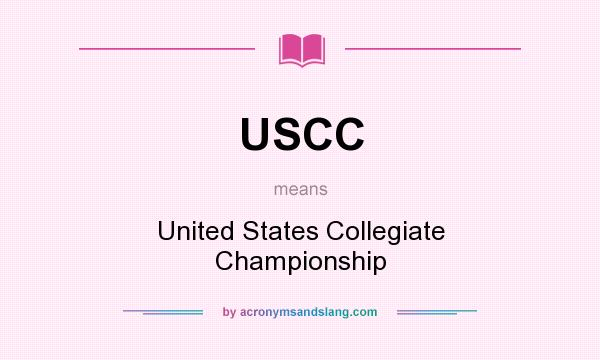 What does USCC mean? It stands for United States Collegiate Championship