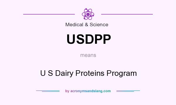 What does USDPP mean? It stands for U S Dairy Proteins Program