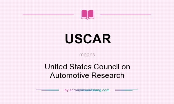 What does USCAR mean? It stands for United States Council on Automotive Research