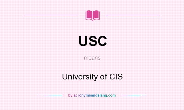 What does USC mean? It stands for University of CIS