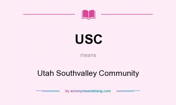 What does USC mean? It stands for Utah Southvalley Community