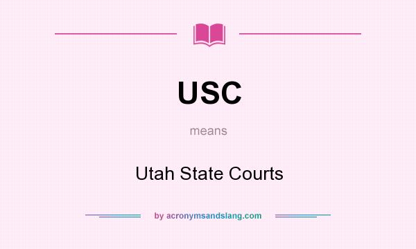 What does USC mean? It stands for Utah State Courts