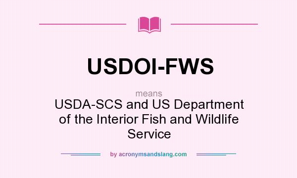 What does USDOI-FWS mean? It stands for USDA-SCS and US Department of the Interior Fish and Wildlife Service