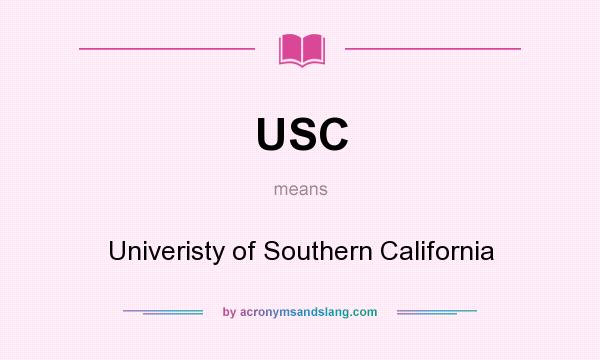 What does USC mean? It stands for Univeristy of Southern California