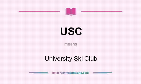 What does USC mean? It stands for University Ski Club