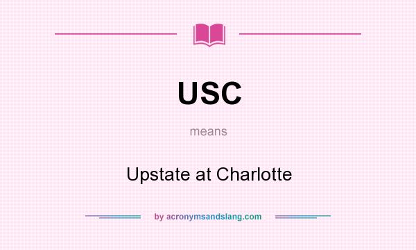 What does USC mean? It stands for Upstate at Charlotte