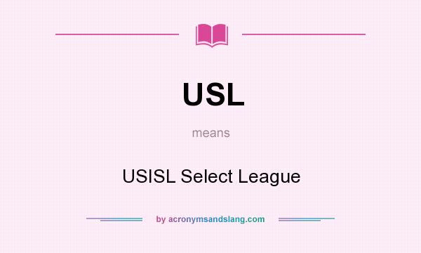 What does USL mean? It stands for USISL Select League