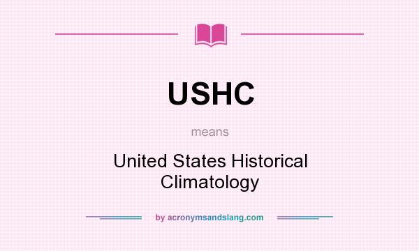 What does USHC mean? It stands for United States Historical Climatology