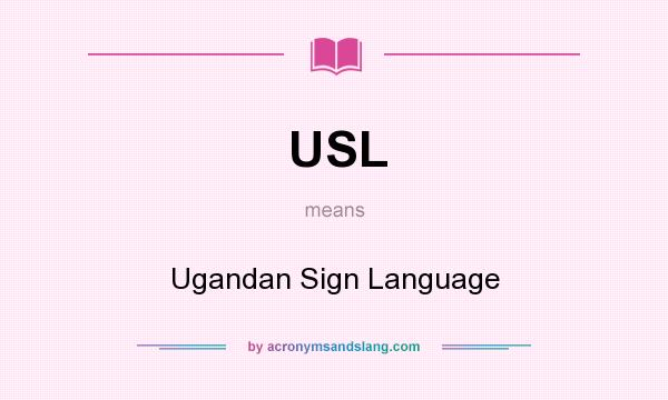 What does USL mean? It stands for Ugandan Sign Language