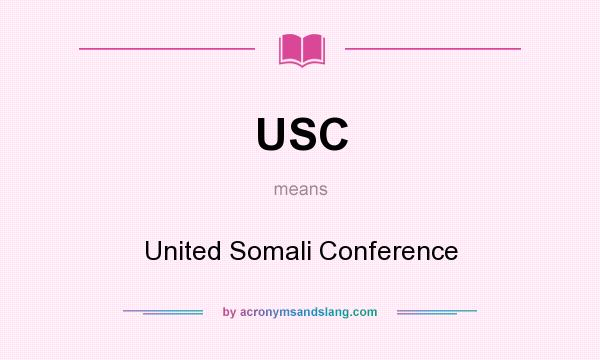 What does USC mean? It stands for United Somali Conference