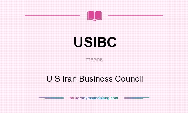What does USIBC mean? It stands for U S Iran Business Council