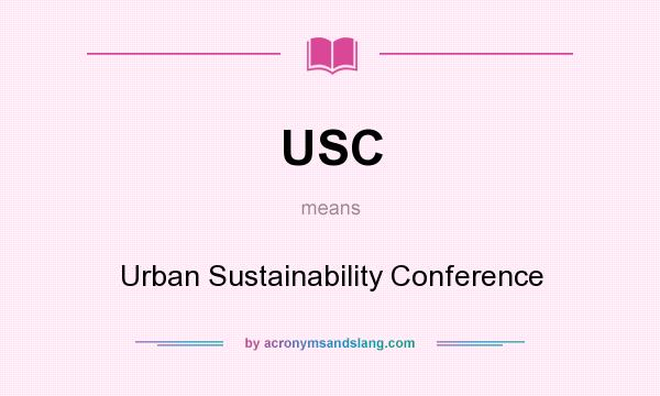 What does USC mean? It stands for Urban Sustainability Conference