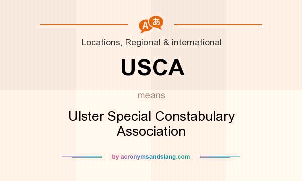 What does USCA mean? It stands for Ulster Special Constabulary Association