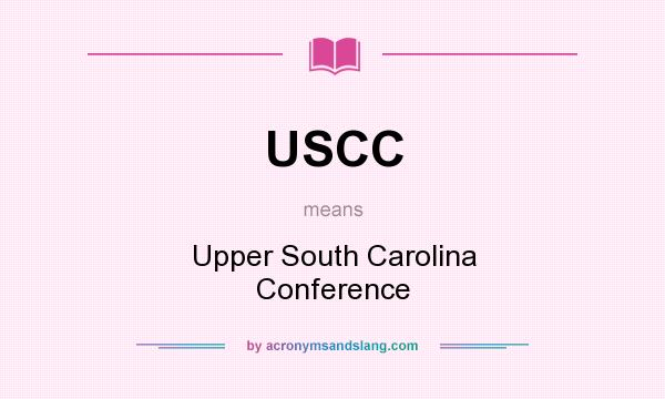 What does USCC mean? It stands for Upper South Carolina Conference