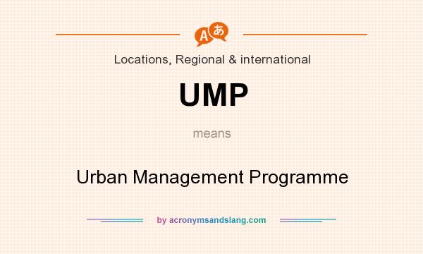 What does UMP mean? It stands for Urban Management Programme