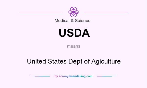 What does USDA mean? It stands for United States Dept of Agiculture