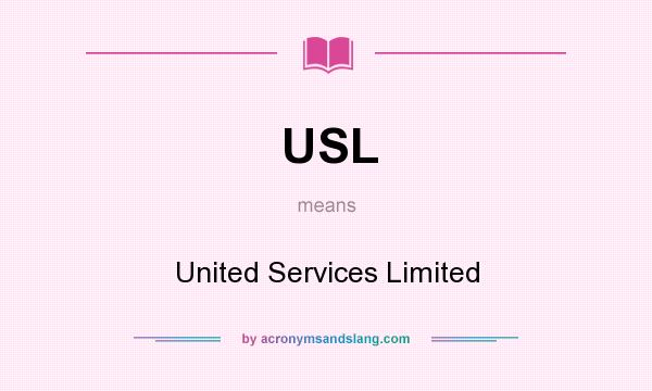 What does USL mean? It stands for United Services Limited