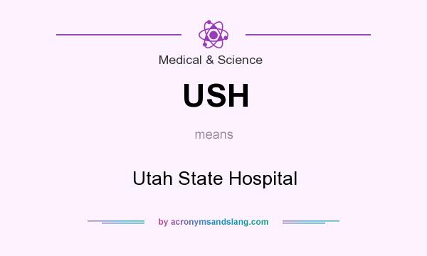 What does USH mean? It stands for Utah State Hospital