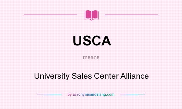 What does USCA mean? It stands for University Sales Center Alliance