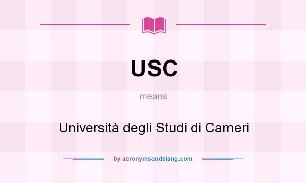 What does USC mean? It stands for Università degli Studi di Cameri