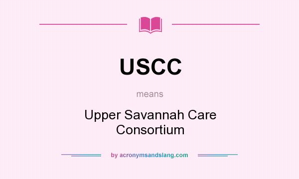 What does USCC mean? It stands for Upper Savannah Care Consortium